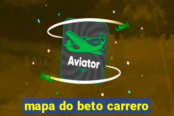 mapa do beto carrero